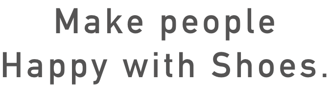 Make people Happy with Shoes.